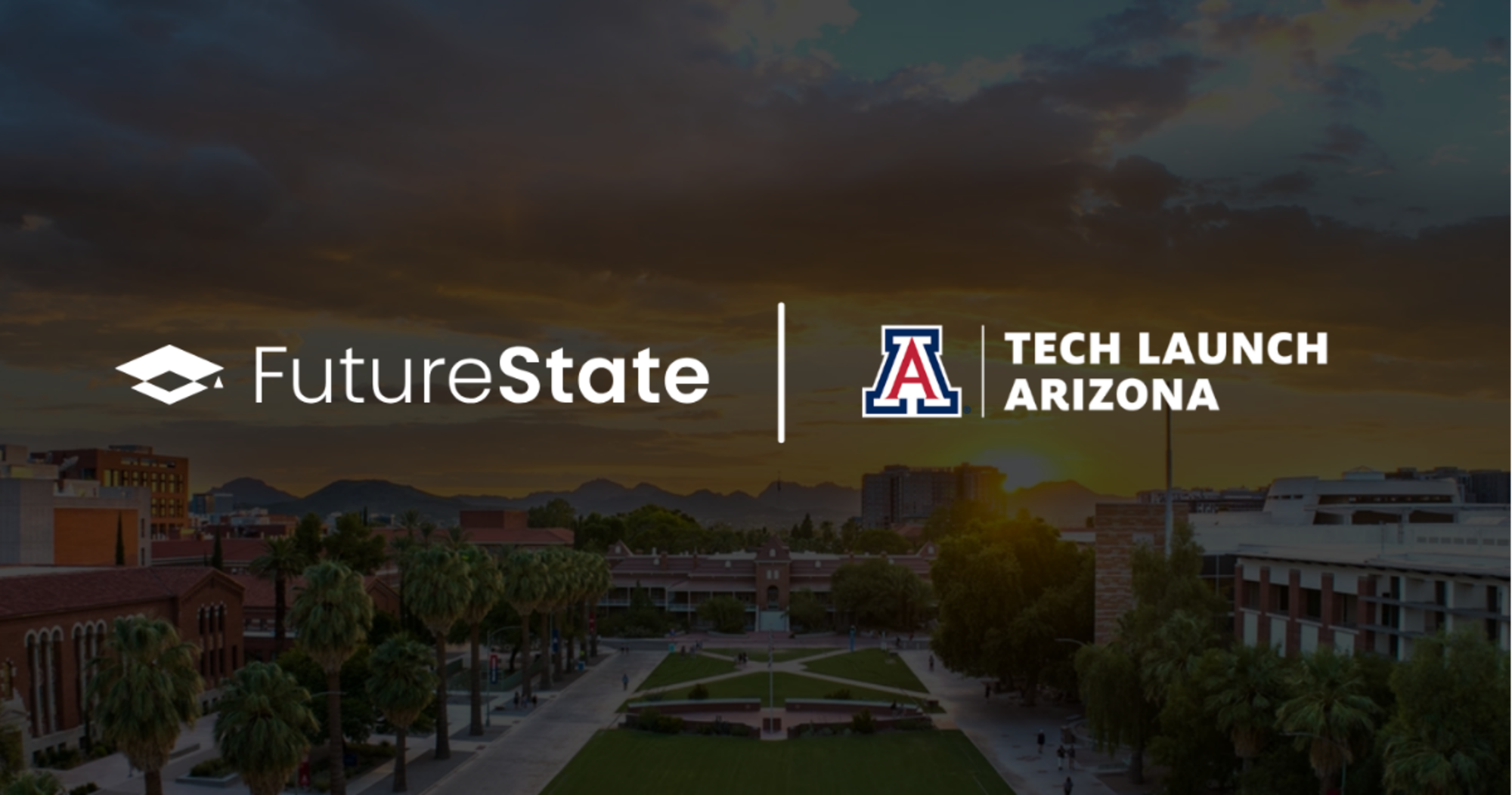 FutureState and Tech Launch Arizona lockups over the University of Arizona campus at dusk