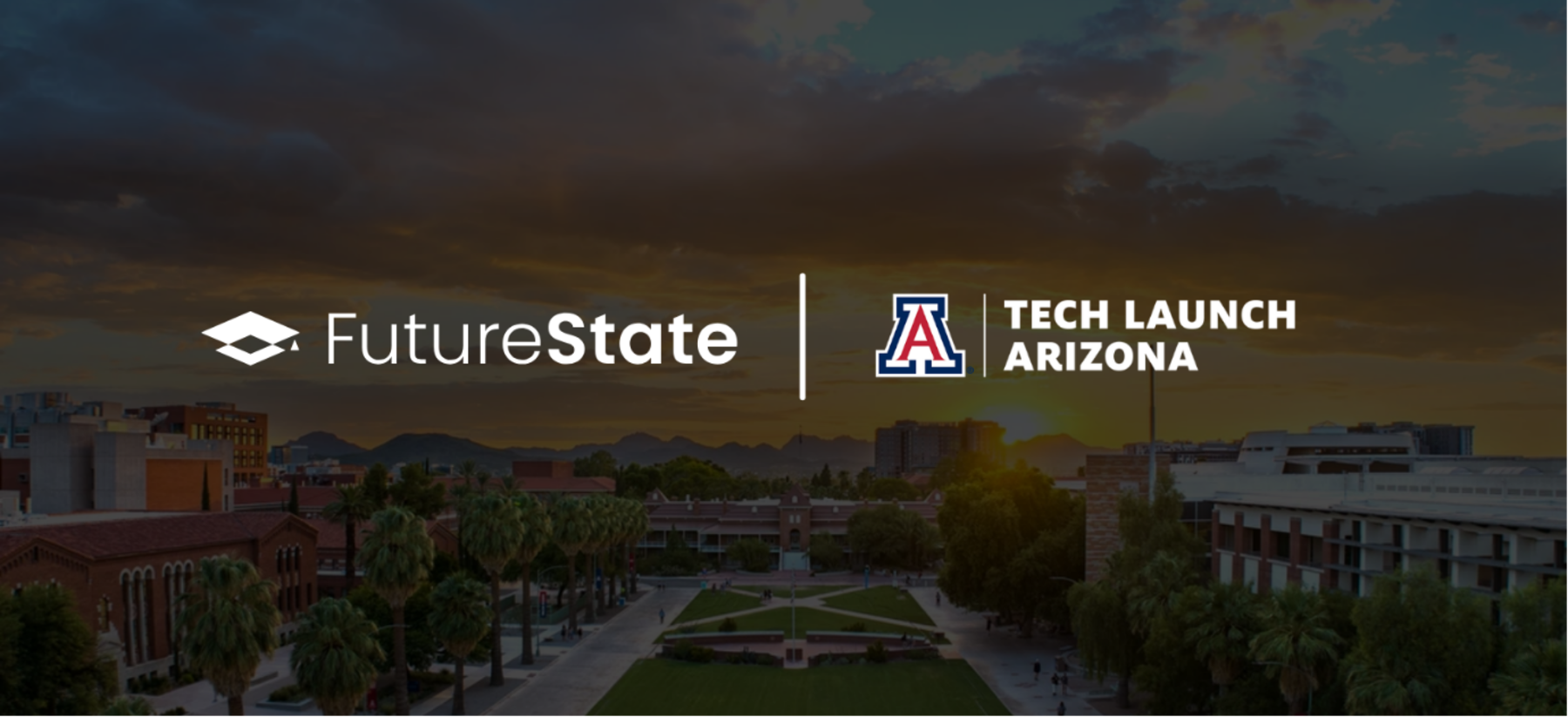 FutureState and Tech Launch Arizona lockups over the University of Arizona campus